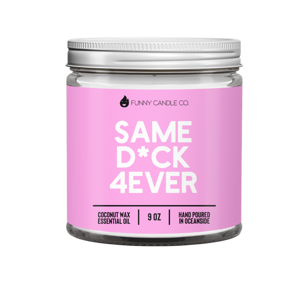 SAME D*CK 4EVER CANDLE